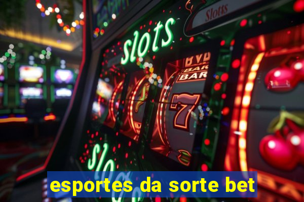 esportes da sorte bet